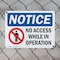 Signmission No Access While In Operation OSHA Notice Sign, Plastic, 10in W x 7in L, 2PK OS-2PACK-NS-P-710-L-14347 - alternate 3